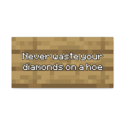 Never Waste Diamonds