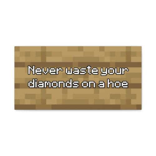 Never Waste Diamonds