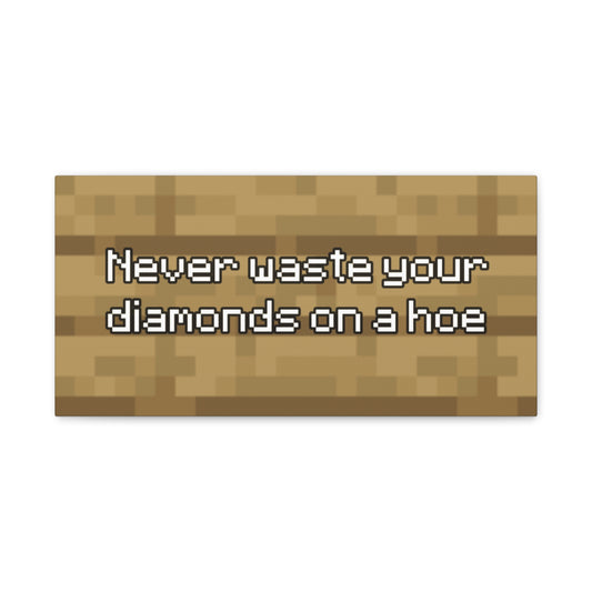 Never Waste Diamonds